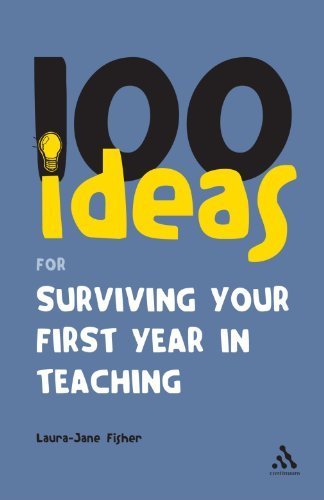 Image of 100 Ideas for Surviving your First Year in Teaching (Continuum One Hundreds) by Laura-Jane Fisher (2002-01-30)