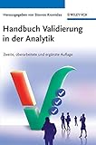  Handbuch Validierung in der Analytik: Wirtschaftlichkeit, Praktische Fallbeispiele. Alternativen. Checklisten