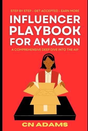 The Influencer Playbook for Amazon: A comprehensive book detailing the