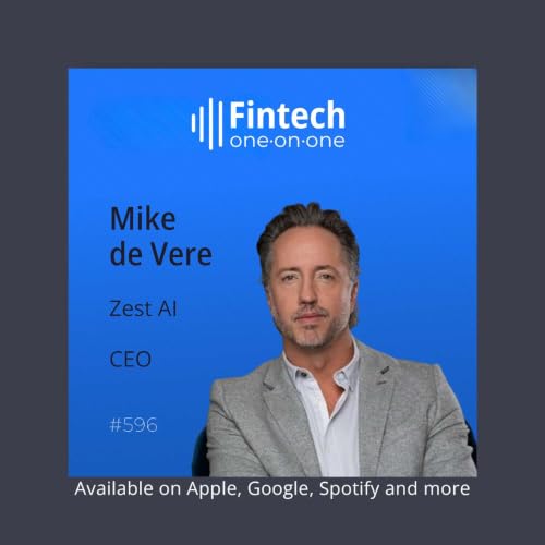 A New Intelligence Layer for Community Lenders with Mike de Vere, CEO of Zest AI