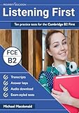 Listening First: Ten practice tests for the Cambridge B2 First