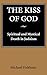 The Kiss of God: Spiritual and Mystical Death in Judaism (Samuel and Althea Stroum Lectures in Jewish Studies)