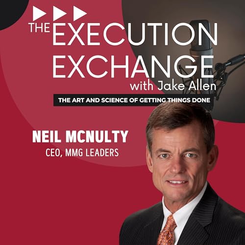 Decisive Leadership and Authentic Communication: Insights with Neil McNulty