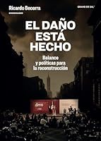 El Daño Está Hecho. Balance Y Políticas Para La Reconstrucción 6075986146 Book Cover