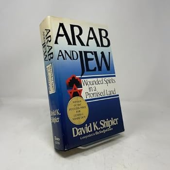 Arab and Jew: Wounded Spirits in a Promised Land