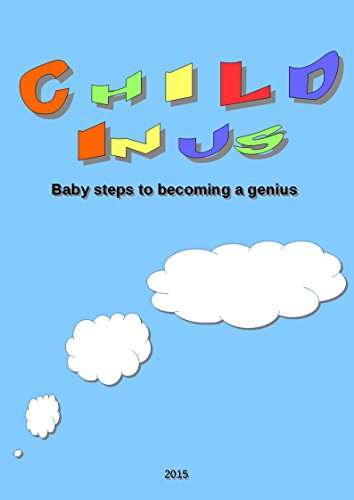 Child in Us: Baby steps to becoming a genius