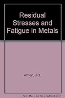 Residual Stresses And Fatigue In Metals 0070013942 Book Cover