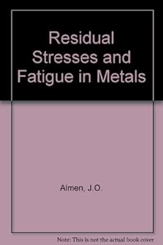 Hardcover Residual Stresses And Fatigue In Metals Book