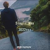  Single Man [2022ver.]