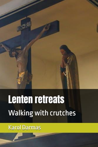 Lenten retreats: Walking with crutches