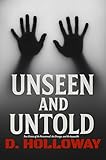 Unseen and Untold: True Stories of the Paranormal, the Strange, and the Impossible (They Said It Happened)