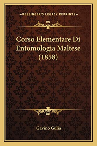 Corso Elementare Di Entomologia Maltese (1858) (English and Italian Edition)