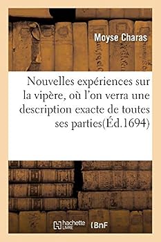 Nouvelles Expa(c)Riences Sur La Vipa]re, OA L'On Verra Une Description Exacte de Toutes Ses Parties