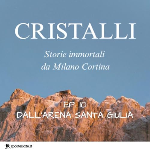 EP.10 - DALL'ARENA SANTA GIULIA