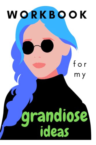 Workbook for my Grandiose Ideas: For those OMG What a Great Idea Moments - 120 blank lined pages for easy reference, quick sketches & notes, 6x9 paperback Matte Cover