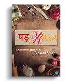 SHADRASA : A CULINARIUM JOURNEY BY APARNA SINGH