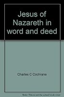 Jesus of Nazareth in word and deed 0802817807 Book Cover