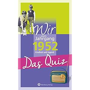 Wir vom Jahrgang 1952 – Das Quiz: Kindheit und Jugend (Jahrgangsquizze)