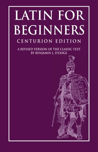 Latin for Beginners: Centurion Edition