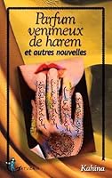 Parfum Venimeux de Harem et Autres Nouvelles (French Edition) 2913842313 Book Cover