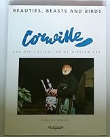 Beauties, beasts, and birds: Corneille and his collection of African art 9068252224 Book Cover