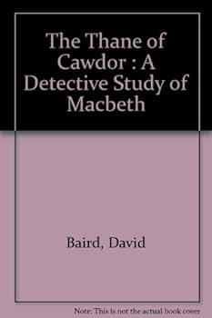 Hardcover The thane of Cawdor: A detective study of Macbeth, Book