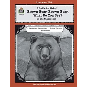 A Guide for Using Brown Bear, Brown Bear, What Do You See? in the Classroom