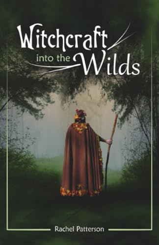 Witchcraft…Into the Wilds