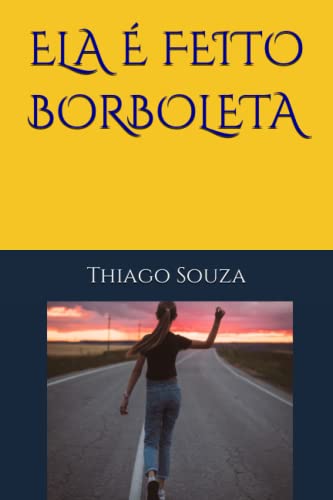 ELA É FEITO BORBOLETA (Portuguese Edition)