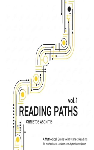 Reading Paths vol.1: A Methodical Guide to Rhythmic Reading/ Ein methodischer Leitfaden zum rhythmischen Lesen