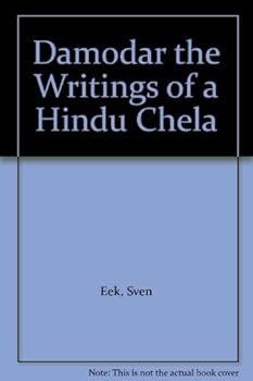 Hardcover Damodar the Writings of a Hindu Chela Book