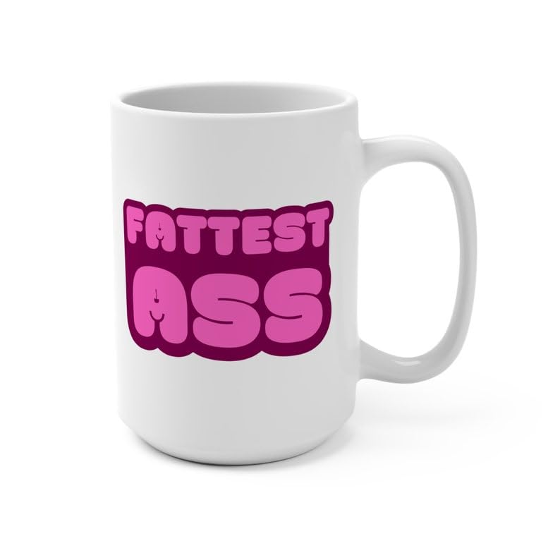 Fattest Ass Mug - 11oz & 15oz Sizes Funny Coffee Mug, inspirational mug, Funny quote Mug, Gift For Men Women, mothers day gift,Father day gift, Gift for him,her (15oz, Purple)