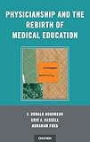 Physicianship and the Rebirth of Medical Education