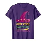 Good Witch Bad Witch I Can Go Either Way Halloween Costume T-Shirt
