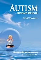 Autism; Beyond Despair - CEASE Therapy 9076189285 Book Cover
