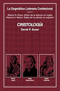 Paperback Cristología: La Dogmática Luterana Confesional Tomo VI (Spanish Edition) [Spanish] Book