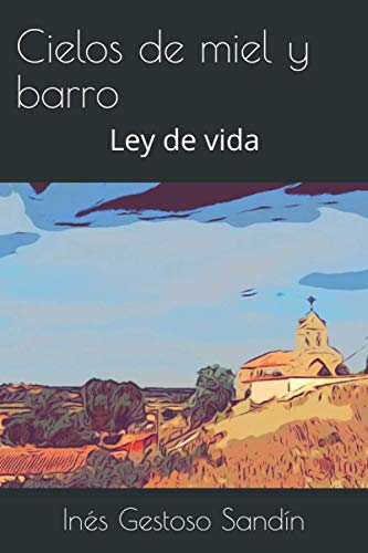 Cielos de miel y barro: Ley de vida (Spanish Edition)