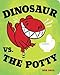 Dinosaur vs. the Potty (A Dinosaur vs. Book, 2)