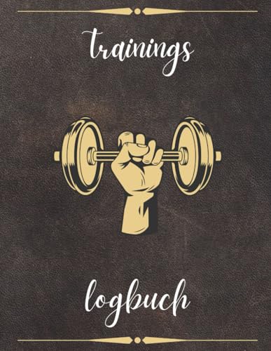 Trainingslogbuch: Muskelaufbau-Fitnessplaner und Trainingstagebuch für optimale Kraft