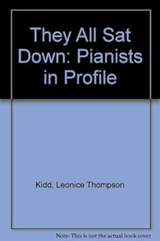 Paperback They All Sat Down: Pianists in Profile Book