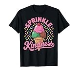Ice Cream Sprinkle Kindness Funny Ice Cream Lover Women T-Shirt
