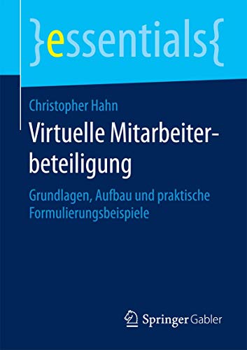 Virtuelle Mitarbeiterbeteiligung: Grundlagen, Aufbau und praktische Formulierungsbeispiele (essentia