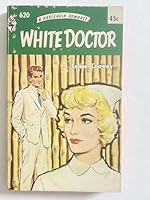 White Doctor (Harlequin Romance, # 620) B001CBLOC4 Book Cover