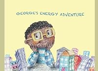 George's Energy Adventure B0D6M61J2C Book Cover