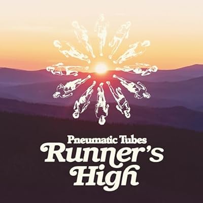 Pneumatic Tubes - Runner&rsquo;s High