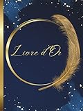  Livre d\'Or Bleu Nuit & Doré: Couverture Rigide pour Mariage, Anniversaire, Pacs, Baptême, Pot de départ, Retraite, Mutation, Vernissage, Exposition, ...  Grand Livre d\'Or Relié Elégant & Chic