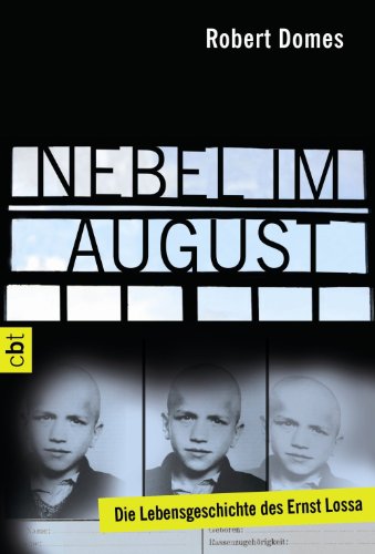 Nebel im August: Die Lebensgeschichte des Ernst