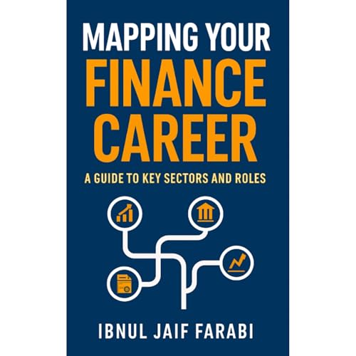 Mapping Your Finance Career: A Guide to Key Sectors and Roles Audiolibro Por Ibnul Jaif Farabi arte de portada