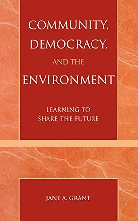 Community, Democracy and the Environment: Learning to Share the Future: Sharing the Future book cover