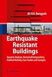 Earthquake Resistant Buildings: Dynamic Analyses, Numerical Computations, Codified Methods, Case Studies and Examples